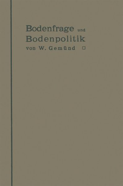Produktbild: Bodenfrage und Bodenpolitik in ihrer Bedeutung f&uuml;r das Wohnungswesen und die Hygiene der St&auml;dte