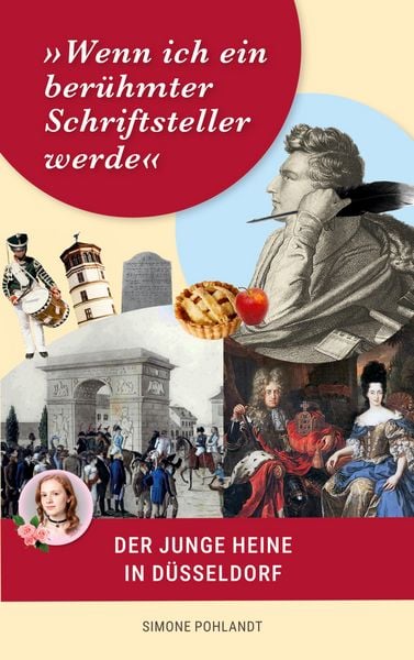 Produktbild: &raquo;Wenn ich ein ber&uuml;hmter Schriftsteller werde&laquo;: Der junge Heine in D&uuml;sseldorf