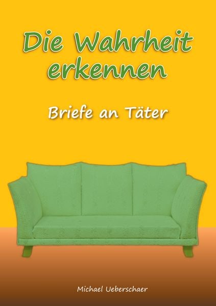 Die Wahrheit erkennen, Taschenbuch von Michael Ueberschaer, BoD – Books on Demand, 9783695193615