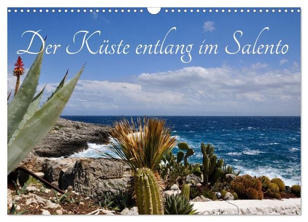 Der Küste entlang im Salento (Wandkalender 2025 DIN A3 quer), CALVENDO Monatskalender