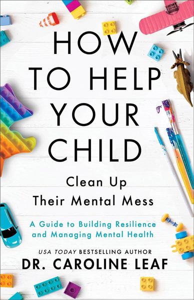 Produktbild: How to Help Your Child Clean Up Their Mental Mes - A Guide to Building Resilience and Managing Mental Health