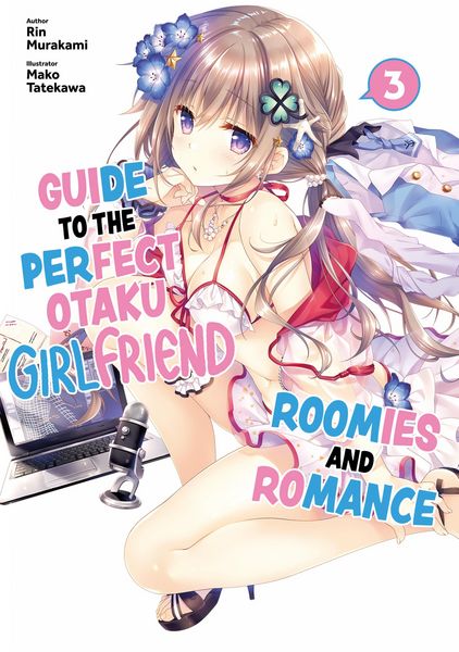 Produktbild: Guide to the Perfect Otaku Girlfriend: Roomies and Romance Volume 3