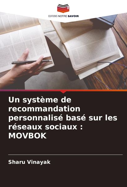 Produktbild: Un syst&egrave;me de recommandation personnalis&eacute; bas&eacute; sur les r&eacute;seaux sociaux : MOVBOK
