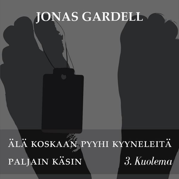 Älä koskaan pyyhi kyyneleitä paljain käsin - 3. Kuolema - Jonas Gardell, Audio, 9789177616405