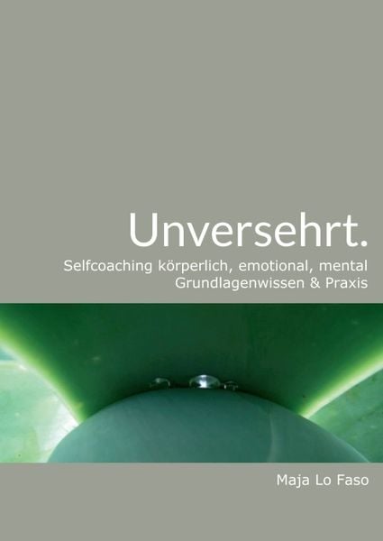 Unversehrt., Taschenbuch von Maja Lo Faso, Tredition, 9783746932774