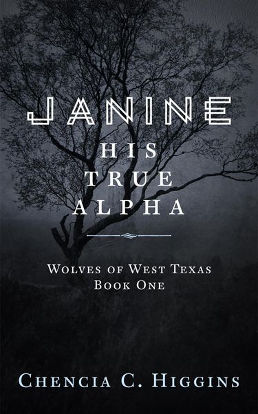 Produktbild: Janine: His True Alpha (Wolves Of West Texas, #1)