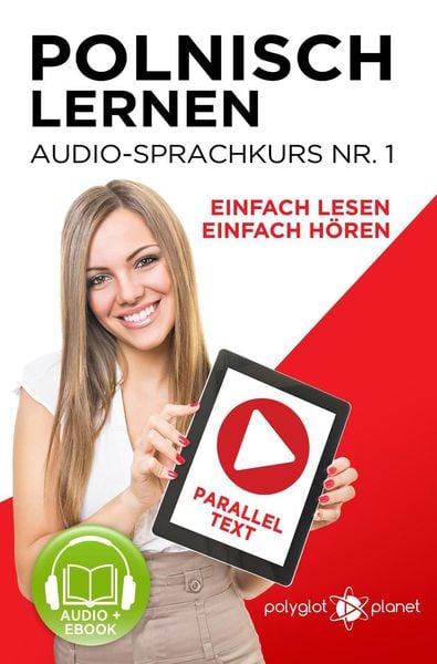 Polnisch Lernen - Einfach Lesen | Einfach Hören | Paralleltext - Audio-Sprachkurs Nr. 1 (Einfach Polnisch Lernen | Hören