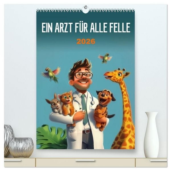 Produktbild: Ein Arzt f&uuml;r alle Felle (hochwertiger Premium Wandkalender 2026 DIN A2 hoch), Kunstdruck in Hochglanz