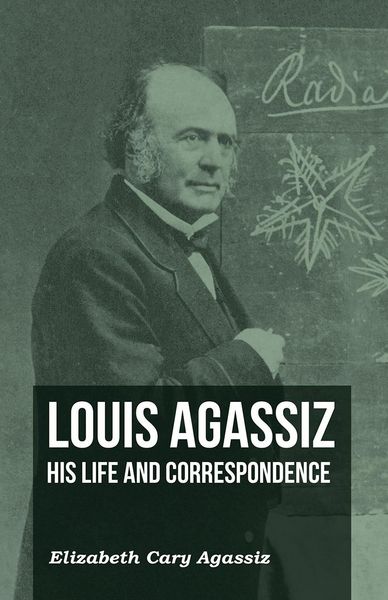 Produktbild: Louis Agassiz - His Life and Correspondence - Volume I