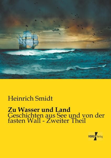 Zu Wasser und Land, Taschenbuch von Heinrich Smidt, BoD - Books on Demand, 9783956109683