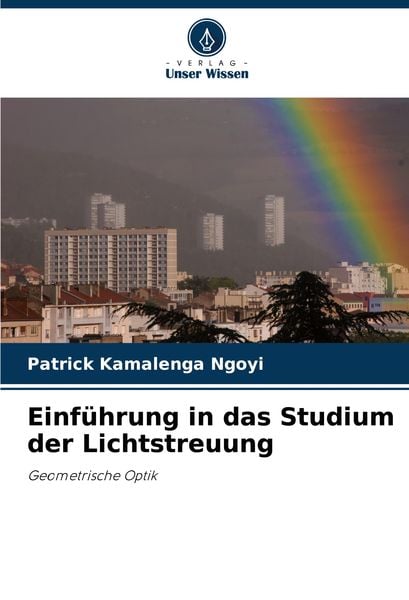 Einführung in das Studium der Lichtstreuung, Taschenbuch von Patrick Kamalenga Ngoyi, Verlag Unser Wissen, 9786207981311