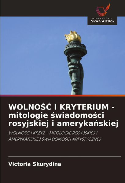 Produktbild: WOLNO&iquest;&iquest; I KRYTERIUM - mitologie &iquest;wiadomo&iquest;ci rosyjskiej i ameryka&iquest;skiej