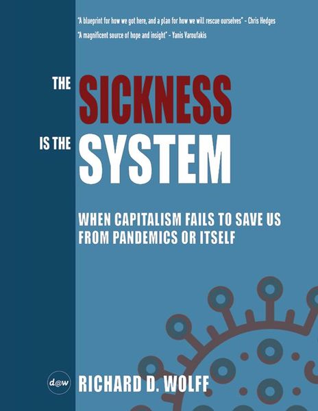 Produktbild: The Sickness is the System: When Capitalism Fails to Save Us from Pandemics or Itself