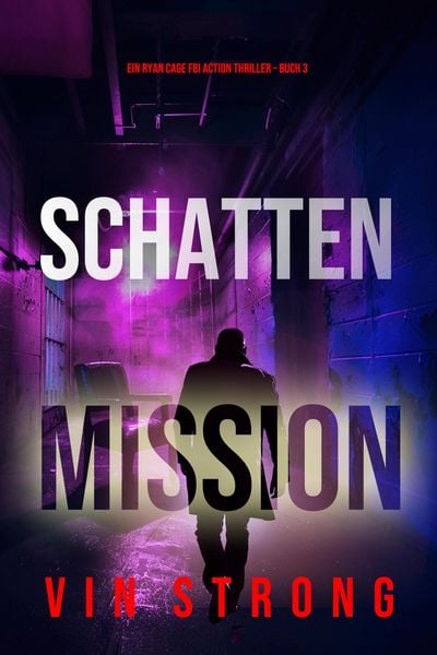 Produktbild: Schattenmission (Ein Ryan Cage FBI Action Thriller - Buch 3)