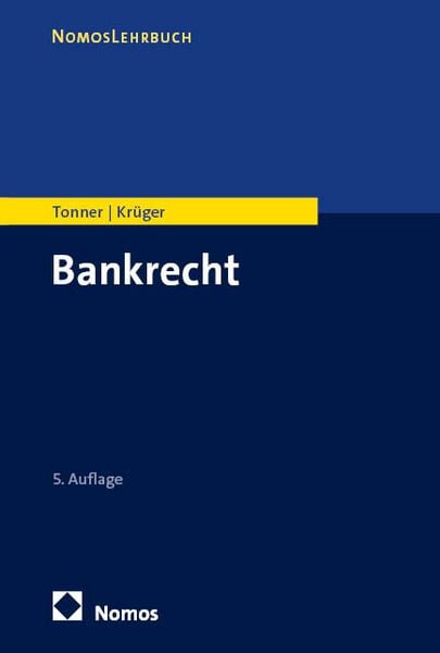 Bankrecht, Taschenbuch von Martin Tonner,Thomas Krüger, Nomos, 978-3-7560-1766-9