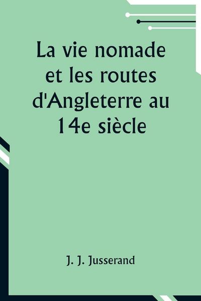 Produktbild: La vie nomade et les routes d'Angleterre au 14e si&egrave;cle
