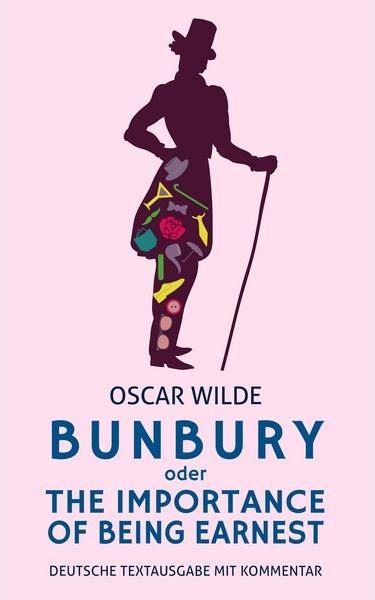 Produktbild: Bunbury oder The Importance Of Being Earnest: Oscar Wilde: Deutsche Textausgabe