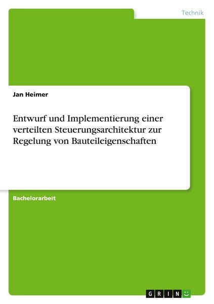 Produktbild: Entwurf und Implementierung einer verteilten Steuerungsarchitektur zur Regelung von Bauteileigenschaften