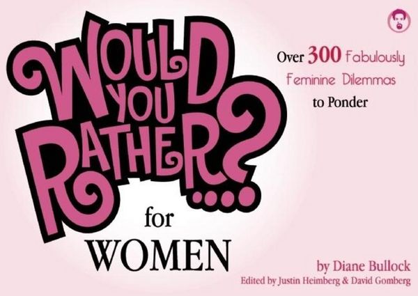 Produktbild: Would You Rather...? for Women: Over 300 Fabulously Feminine Dilemmas to Ponder