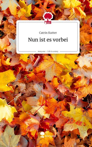 Produktbild: Nun ist es vorbei. Life is a Story - story.one
