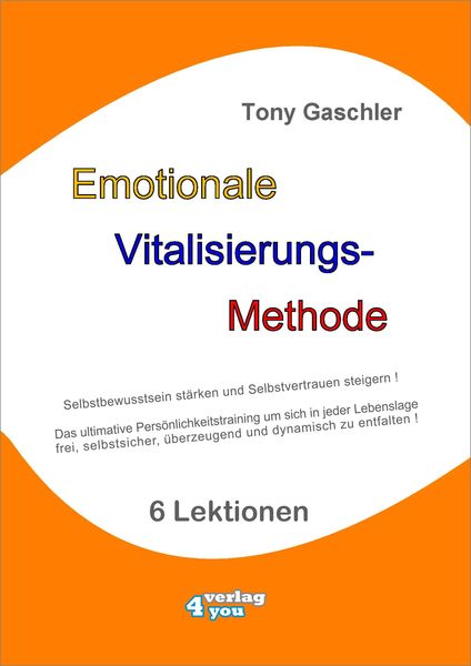 Produktbild: EMOTIONALE VITALISIERUNGS-METHODE - Selbstbewusstsein st&auml;rken und Selbstvertrauen steigern!