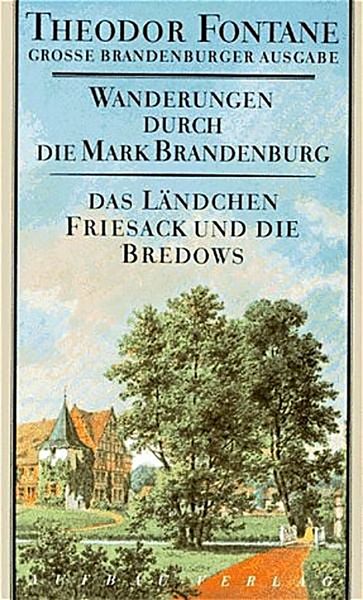 Wanderungen durch die Mark Brandenburg, Band 7, Gebundene Ausgabe von Theodor Fontane, Aufbau, 978-3-351-03111-4