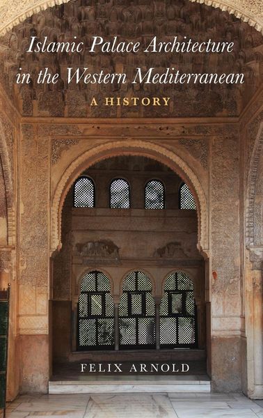 Produktbild: Islamic Palace Architecture in the Western Mediterranean