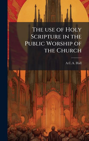 Produktbild: The use of Holy Scripture in the Public Worship of the Church