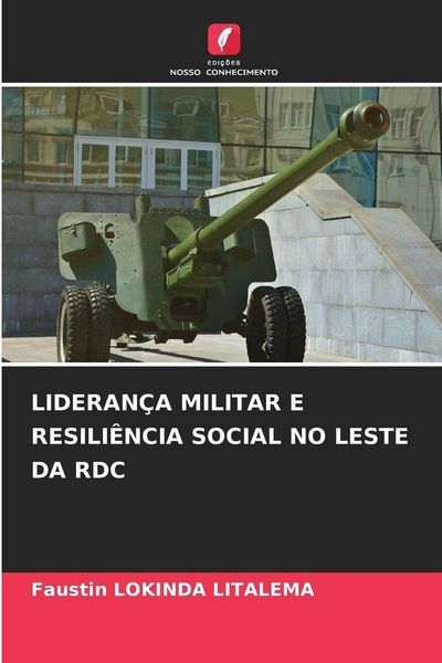 Produktbild: Lideran&ccedil;a Militar E Resili&ecirc;ncia Social No Leste Da Rdc