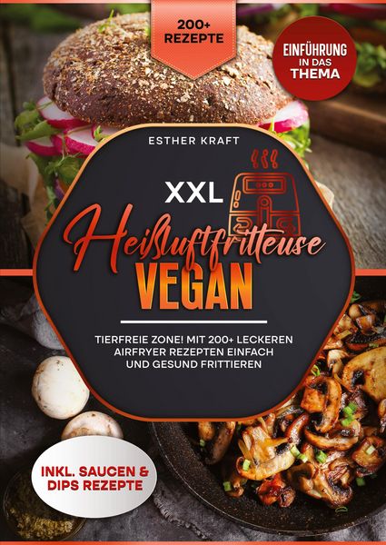 XXL Heißluftfritteuse Vegan, Taschenbuch von Esther Kraft, Tredition, 9783384532534