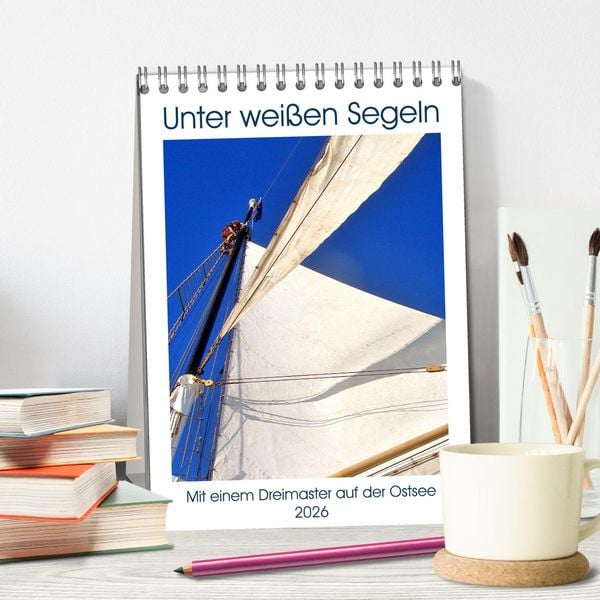 Produktbild: Unter wei&szlig;en Segeln - Mit einem Dreimaster auf der Ostsee (Tischkalender 2026 DIN A5 hoch), CALVENDO Monatskalender