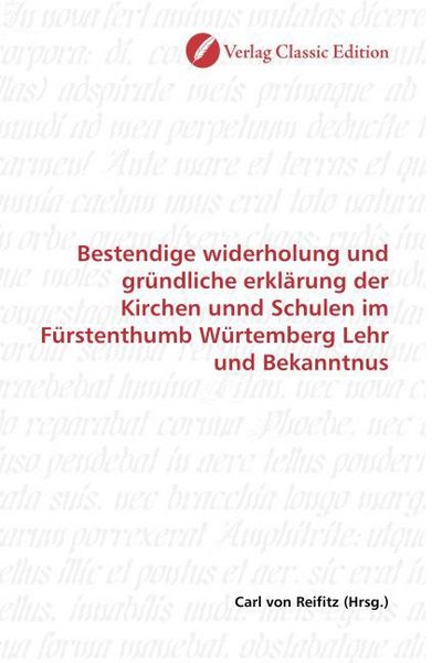 Produktbild: Bestendige widerholung und gr&uuml;ndliche erkl&auml;rung der Kirchen unnd Schulen im F&uuml;rstenthumb W&uuml;rtemberg Lehr und Bekanntnus