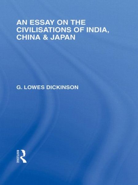 Produktbild: Dickinson, G: Essay on the Civilisations of India, China and