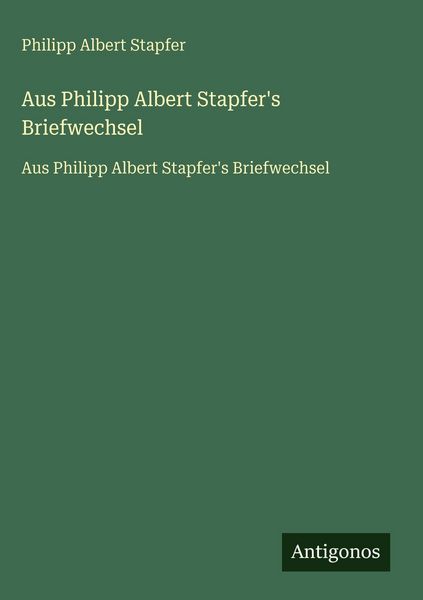 Produktbild: Aus Philipp Albert Stapfer's Briefwechsel
