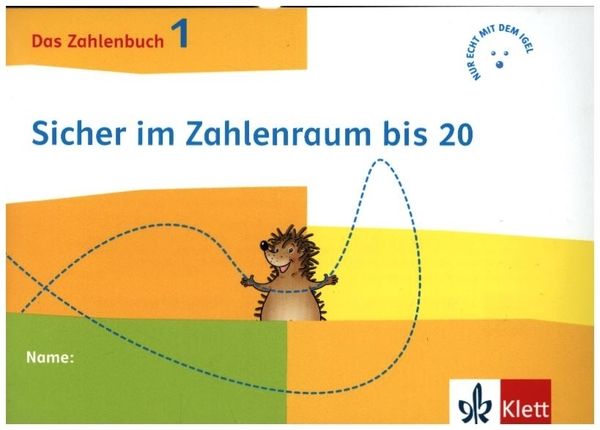 Das Zahlenbuch 1. Igel-Übungsheft - Sicher im Zahlenraum bis 20 (Arbeitsheft für das tägliche Training) Klasse 1