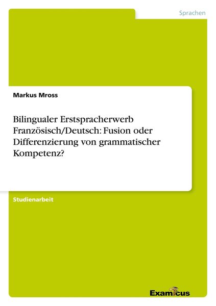 Produktbild: Bilingualer Erstspracherwerb Franz&ouml;sisch/Deutsch: Fusion oder Differenzierung von grammatischer Kompetenz?