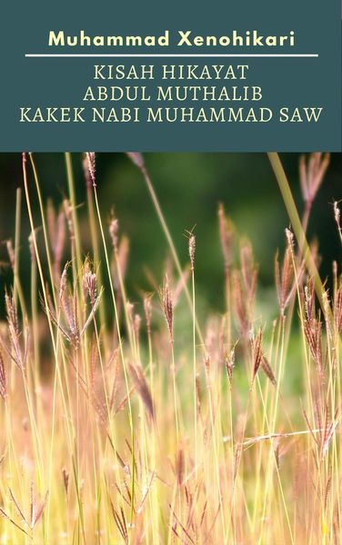 Produktbild: Kisah Hikayat Abdul Muthalib Kakek Nabi Muhammad SAW
