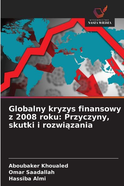 Produktbild: Globalny kryzys finansowy z 2008 roku: Przyczyny, skutki i rozwi&iquest;zania