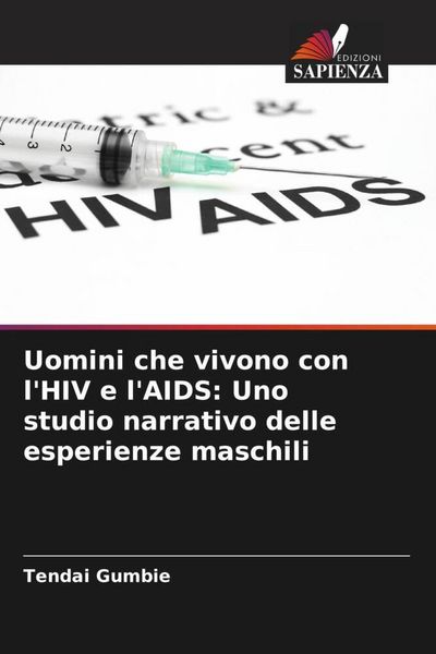 Produktbild: Uomini che vivono con l'HIV e l'AIDS: Uno studio narrativo delle esperienze maschili