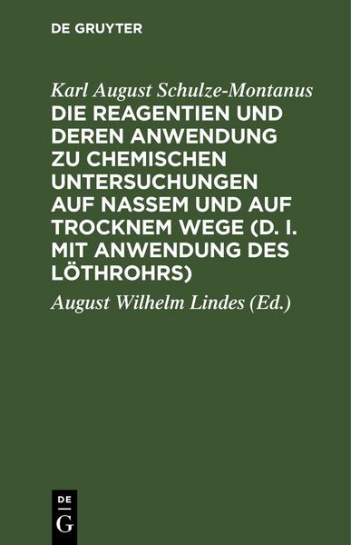 Produktbild: Die Reagentien und deren Anwendung zu chemischen Untersuchungen auf nassem und auf trocknem Wege (d. i. mit Anwendung des L&ouml;throhrs)