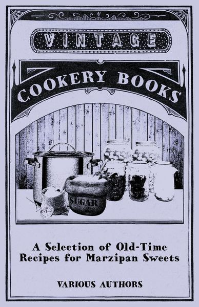Produktbild: A Selection of Old-Time Recipes for Marzipan Sweets