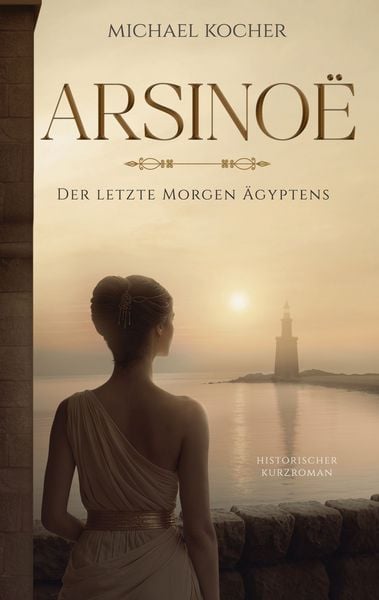 Produktbild: Arsino&euml; - Der letzte Morgen &Auml;gyptens