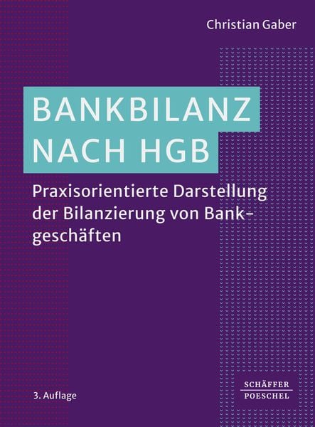 Bankbilanz nach HGB, Gebundene Ausgabe von Christian Gaber, Schäffer-Poeschel, 978-3-7910-4879-6