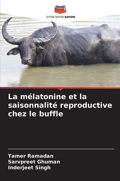 Produktbild: La m&eacute;latonine et la saisonnalit&eacute; reproductive chez le buffle