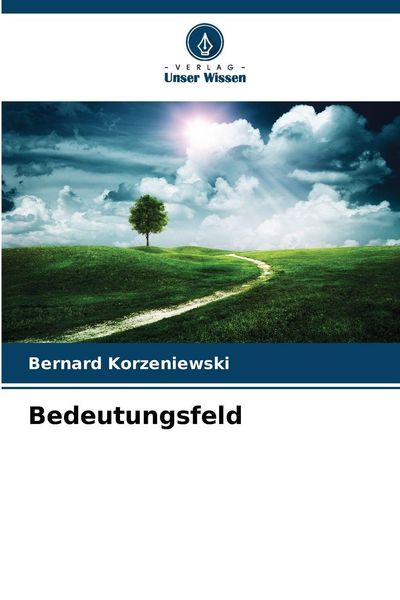 Bedeutungsfeld, Taschenbuch von Bernard Korzeniewski, Verlag Unser Wissen, 9786202207966
