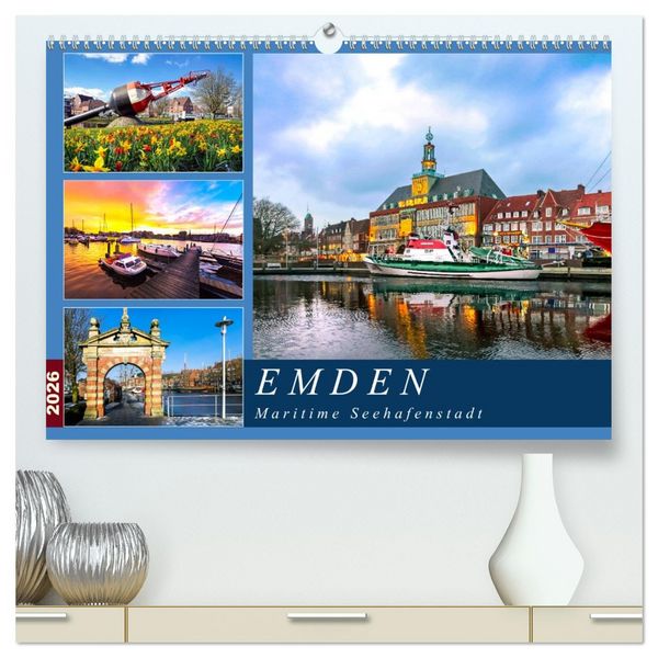 EMDEN maritime Seehafenstadt (hochwertiger Premium Wandkalender 2026 DIN A2 quer), Kunstdruck in Hochglanz