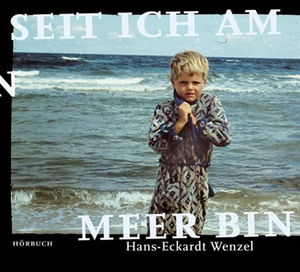 Seit ich am Meer bin - Hans-Eckardt Wenzel, CD, 9783941155206