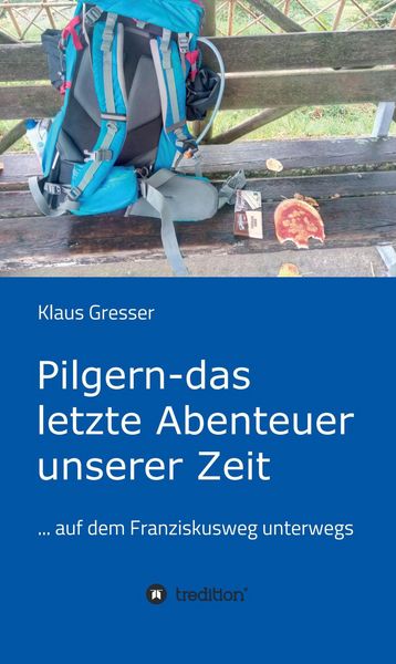 Produktbild: Pilgern - das letzte Abenteuer unserer Zeit