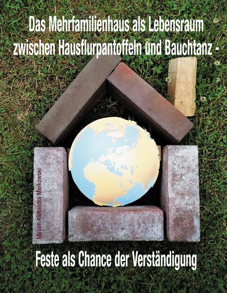Produktbild: Das Mehrfamilienhaus als Lebensraum zwischen Hausflurpantoffeln und Bauchtanz