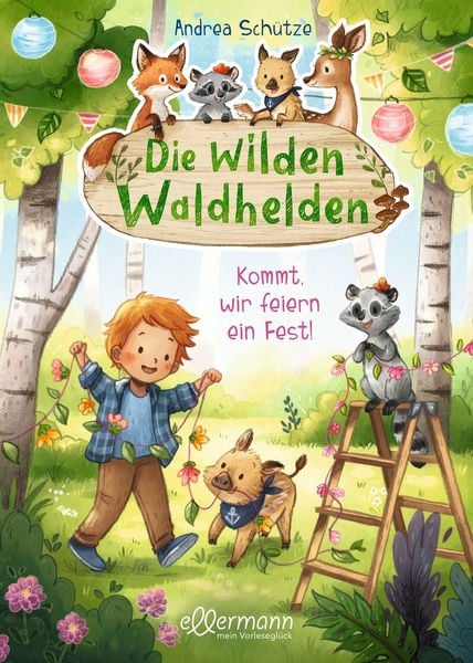 Produktbild: Die wilden Waldhelden. Kommt, wir feiern ein Fest!